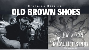 Dropping Daisies w/ Old Brown Shoes
