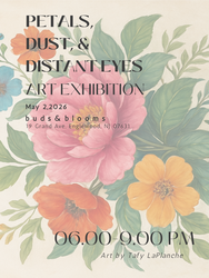 Petals, Dust, & Distant Eyes - Art Exhibition