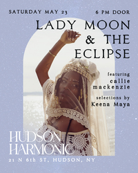 Lady Moon & The Eclipse with Callie Mackenzie and Keena Maya