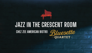 Jazz in The Crescent Room: John Burnett's Bluesette Quartet Returns to Chez Zee