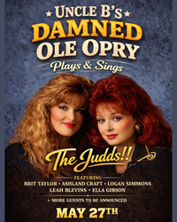 Uncle B's Damned Ole Opry Plays and Sings The Judds!