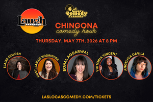 Las Locas Comedy Presents: Chingona Comedy Hour - May 7th, 2026