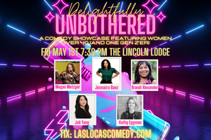 Las Locas Comedy Presents: Delightfully Unbothered  - May 1st, 2026