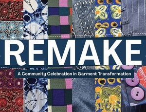 REMAKE | A Community Celebration  in Garment Transformation