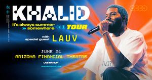 Khalid with special guest Lauv