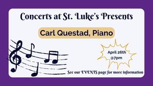 Concerts at St. Luke's: Carl Questad, Piano