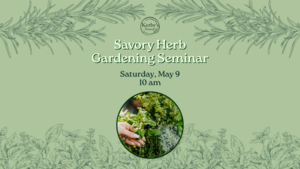 Savory Herb Gardening Seminar at Kerby's Nursery