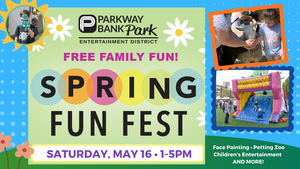 Spring Fun Fest at Parkway Bank Park