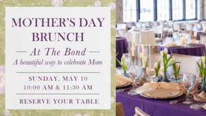 Mother's Day Brunch at The Bond