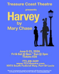 Treasure Coast Theatre presents the classic comedy  "Harvey"