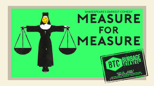 Burbage Theatre Co presents MEASURE FOR MEASURE, Shakespeare's darkest comedy