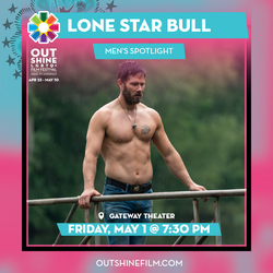 OUTshine LGBTQ+ Film Festival Presents Lone Star Bull, its Men’s Spotlight Film & Afterparty