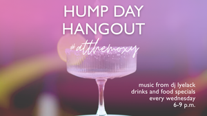 Hump Day Hangout at the Moxy