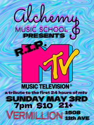 Alchemy Music School Presents R.I.P. MTV