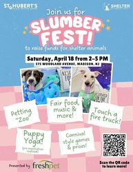 Slumberfest - Meet adorable adoptable animals & join the fun at St. Hubert's Animal Welfare Center!