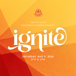 "Ignite" Spring Concerts with The St. Louis Children's Choirs