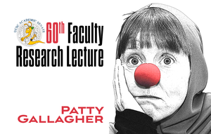 60th Faculty Research Lecture with Patty Gallagher