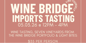 FOUND:RE Partners with Wine Bridge Imports in Wine Tasting Event Featuring Multiple Vineyards MAY 3