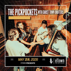 eTown Presents The Pickpockets with Ghost Town Drifters