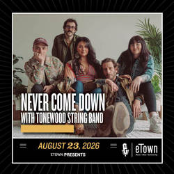 eTown Presents Never Come Down with Tonewood String Band