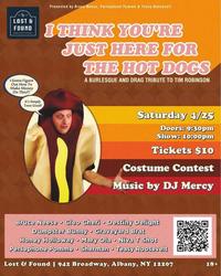 I THINK YOU’RE JUST HERE FOR THE HOT DOGS: A Burlesque and Drag Tribute to I Think You Should Leave!