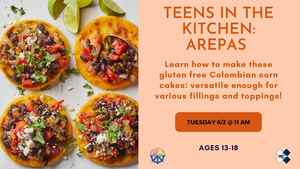 Teens In The Kitchen: Arepas