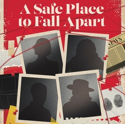 Changing Lives Youth Theatre Presents: A SAFE PLACE TO FALL APART. Saturday, May 9th @ The Rosette.
