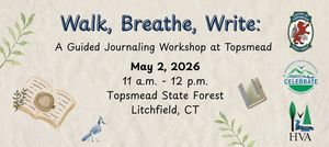 Walk, Breathe, Write: A Guided Journaling Workshop at Topsmead with HVA