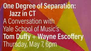 Jazz in CT: A Community Conversation with Tom Duffy and Wayne Escoffery