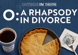 Outside In Theatre Presents the World Premiere of O: A Rhapsody in Divorce