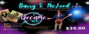 I BECAME ME; FLORIDA'S OWN BARRY S. MCLEOD