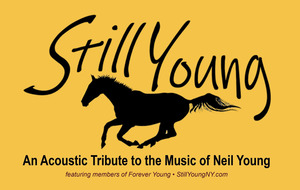 STILL YOUNG: An Acoustic Tribute to the Music of Neil Young