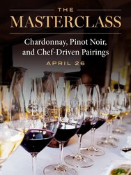 The Masterclass: Chardonnay, Pinot Noir, and Chef-Driven Pairings