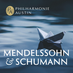 Philharmonie Austin - Mendelssohn & Schumann