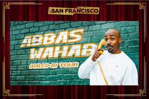 Abbas Wahab LIVE Dialed-In Tour