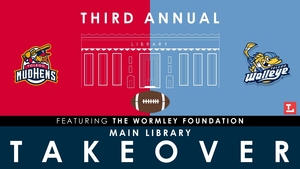 Third Annual Mud Hens and Walleye Main Library Takeover | Featuring the Wormley Foundation