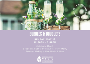 THE YARD AT FISHERS DISTRICT INVITES COMMUNITY TO ANNUAL ‘BUBBLES & BOUQUETS’ MOTHER’S DAY EVENT