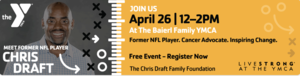 Event Highlighting Cancer Survivorship with Former NFL Player and Cancer Advocate Chris Draft