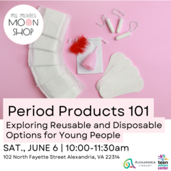 Period Products 101: Exploring Reusable and Disposable Options for Young People