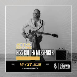 eTown Presents Hiss Golden Messenger (solo)