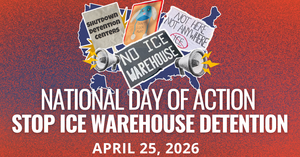 National Day of Action to Stop ICE Warehouse Detention