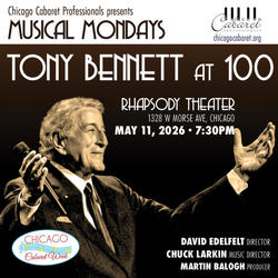 Chicago Cabaret Professionals presents Musical Mondays: Tony Bennett at 100