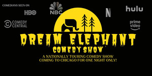 Dream Elephant Comedy Show: ONE NIGHT ONLY 4/25/28