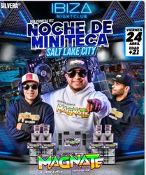 EL MAGNATE – NOCHE DE MINITECA Salt Lake City 2026 | Latin Night at Ibiza SLC Ultra Lounge Tickets
