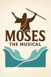 Moses, The Musical