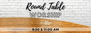 Round Table Worship | Vine Church
