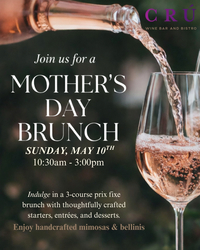 Mother’s Day Brunch at CRÚ Wine Bar & Bistro