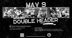 Texas Rollergirls Interleague Doubleheader