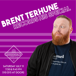 BRENT TERHUNE Records His Special presented by Commonwealth Comedy Club