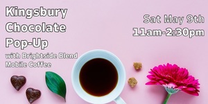 Kingsbury Chocolates Pop-up with Brightside Blend Coffee Truck